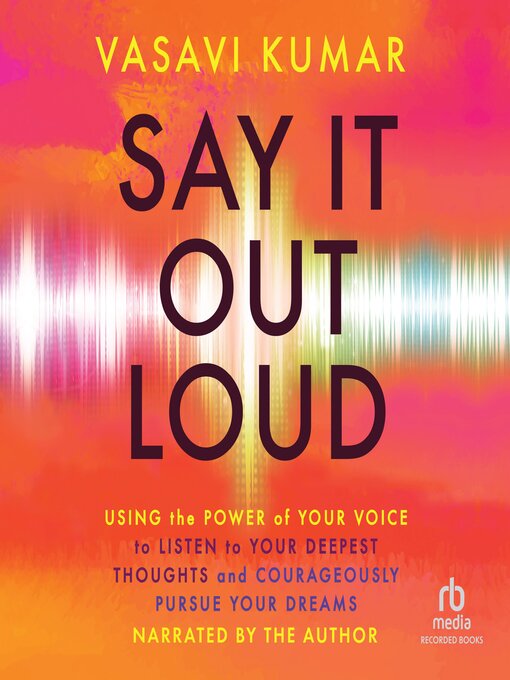 Title details for Say It Out Loud by Vasavi Kumar - Available